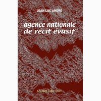Agence nationale de récit évasif, 2011, Jean-Luc André