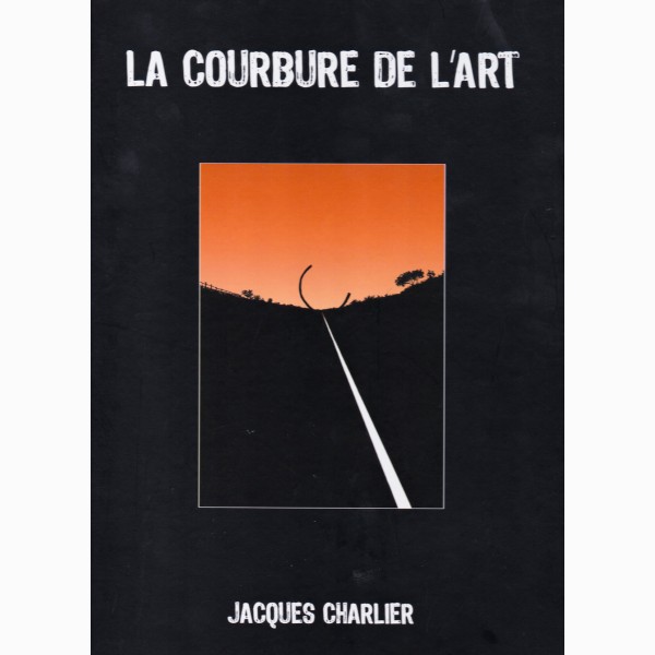 Jacques Charlier, LA COURBURE DE L'ART, 2009