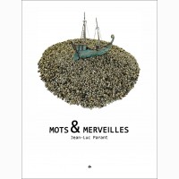 Mots & Merveilles, 2013, Jean-Luc Parant