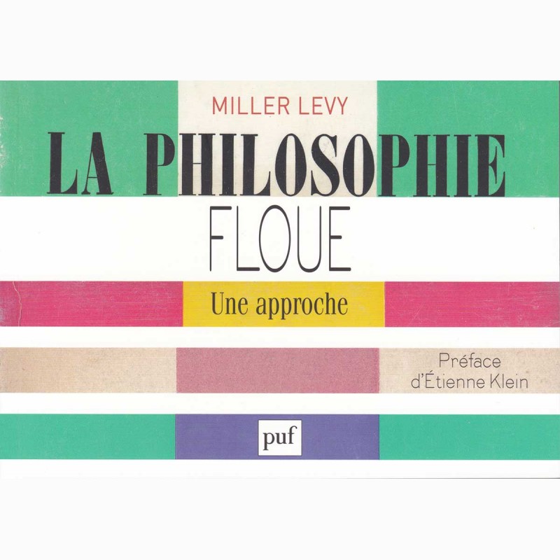 La philosophie floue, Une approche, 2015, Miller Lévy