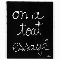 On a tout essayé (We have tried everything) , 2005,  Ben