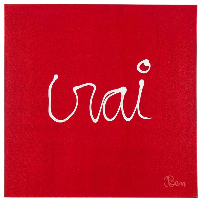 Vrai (True), 2016,  Ben