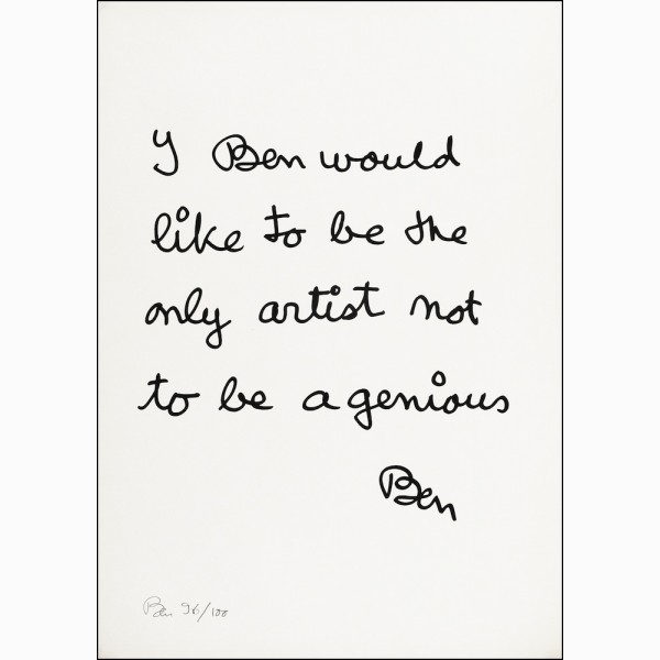  Ben, I Ben would like to be the only artist not to be a genious, 1976